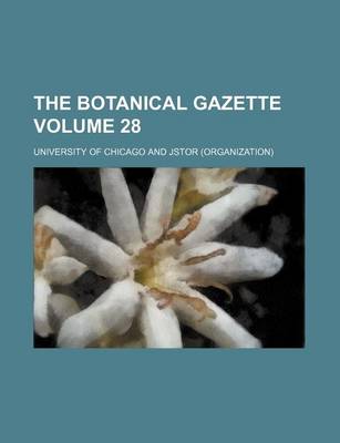 Book cover for The Botanical Gazette Volume 28