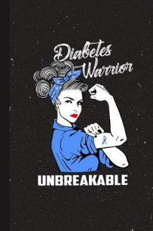 Cover of Diabetes Warrior Unbreakable