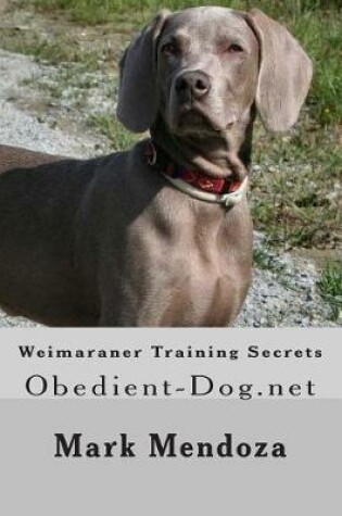 Cover of Weimaraner Training Secrets