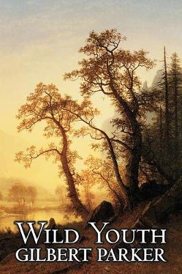 Book cover for Wild Youth by Gilbert Parker, Fiction, Action & Adventure