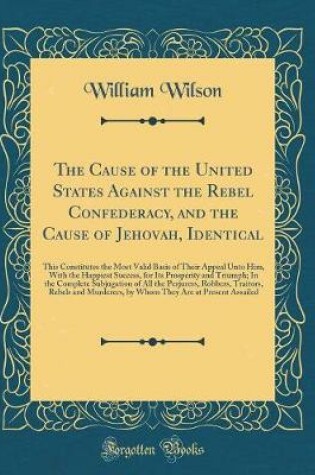 Cover of The Cause of the United States Against the Rebel Confederacy, and the Cause of Jehovah, Identical