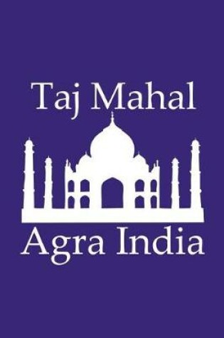 Cover of Taj Mahal in Agra India - Lined Notebook with Purple Cover