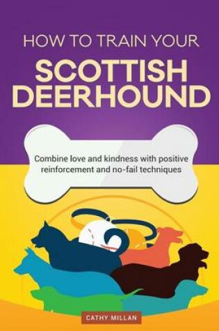 Cover of How to Train Your Scottish Deerhound (Dog Training Collection)