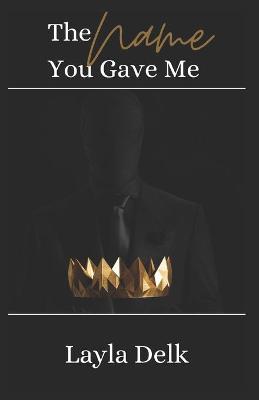 Book cover for The Name You Gave Me