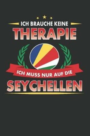 Cover of Ich Brauche Keine Therapie Ich Muss Nur Auf Die Seychellen