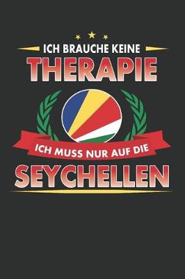 Book cover for Ich Brauche Keine Therapie Ich Muss Nur Auf Die Seychellen