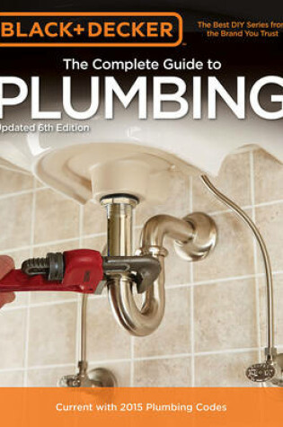 Cover of The Complete Guide to Plumbing (Black & Decker)
