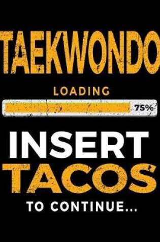 Cover of Taekwondo Loading 75% Insert Tacos To Continue