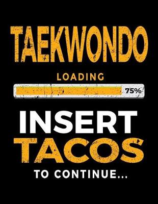 Book cover for Taekwondo Loading 75% Insert Tacos To Continue