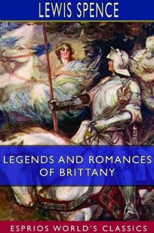 Cover of Legends and Romances of Brittany (Esprios Classics)