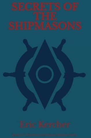 Cover of Secrets of the Shipmasons