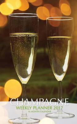 Book cover for Champagne Weekly Planner 2017