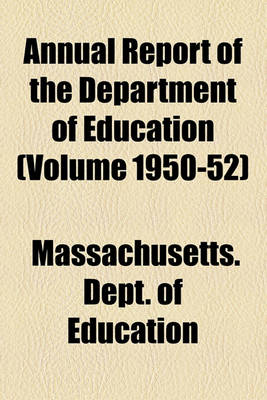 Book cover for Annual Report of the Department of Education (Volume 1950-52)