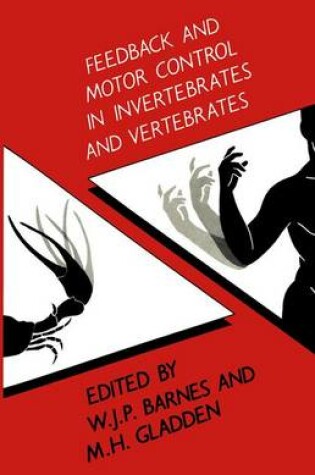 Cover of Feedback and Motor Control in Invertebrates and Vertebrates