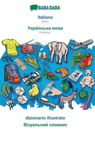 Cover of BABADADA, italiano - Ukrainian (in cyrillic script), dizionario illustrato - visual dictionary (in cyrillic script)