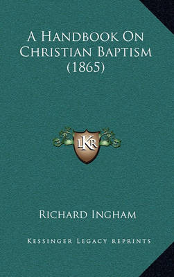 Book cover for A Handbook on Christian Baptism (1865)