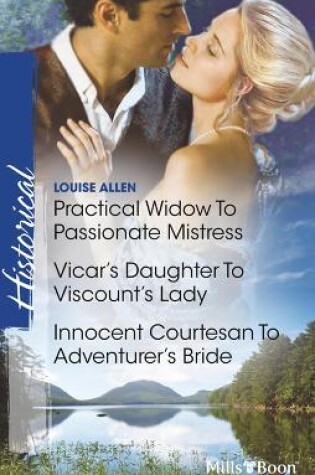Cover of Practical Widow To Passionate Mistress/Vicar's Daughter To Viscount's Lady/Innocent Courtesan To Adventurer's Bride