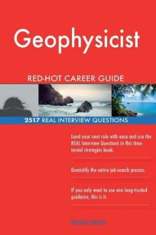 Cover of Geophysicist RED-HOT Career Guide; 2517 REAL Interview Questions