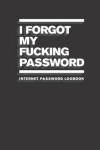 Book cover for I Forgot My Fucking Password