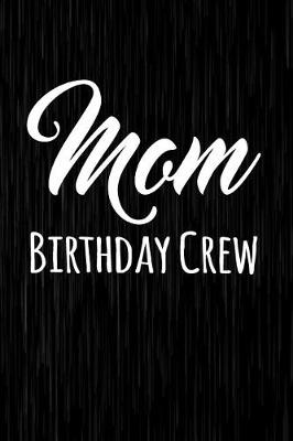 Book cover for Mom Birthday Crew