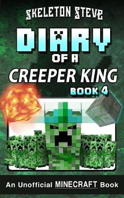 Book cover for Diary of a Minecraft Creeper King - Book 4