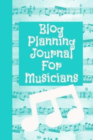 Cover of Blog Planning Journal for Musicians