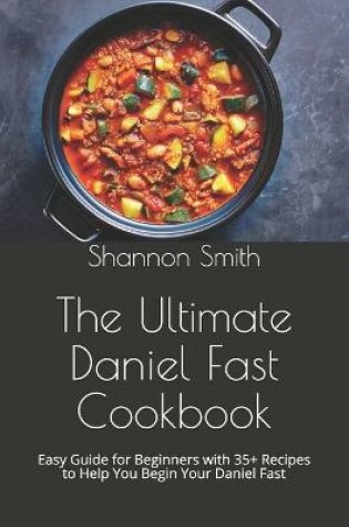 Cover of Th&#1077; Ultimate D&#1072;n&#1110;&#1077;l F&#1072;&#1109;t Cookbook