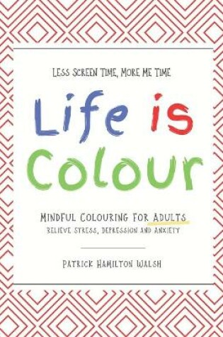 Cover of Life is Colour