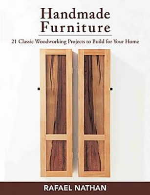 Cover of Handmade Furniture: 21 Classic Woodworking Projects to Build for Your Home