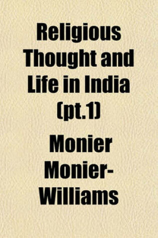 Cover of Religious Thought and Life in India (PT.1)