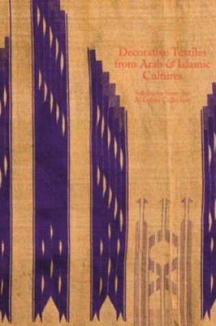 Cover of Decorative Textiles from Arab and Islamic Cultures