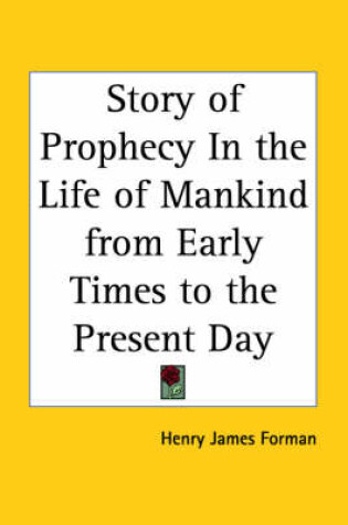 Cover of Story of Prophecy in the Life of Mankind from Early Times to the Present Day (1936)