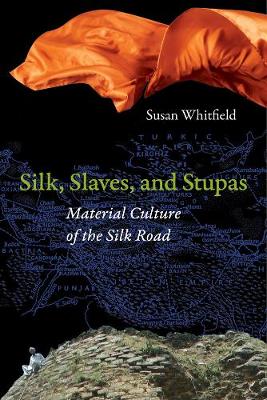 Book cover for Silk, Slaves, and Stupas