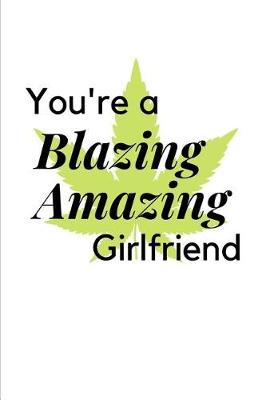 Book cover for You're a Blazing Amazing Girlfriend