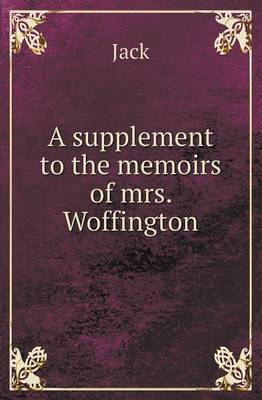 Book cover for A Supplement to the Memoirs of Mrs. Woffington