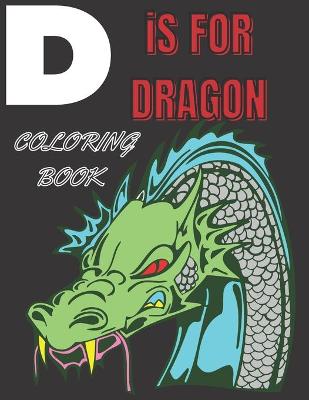 Book cover for D is For Dragon Coloring Book