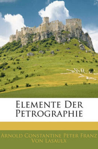 Cover of Elemente Der Petrographie