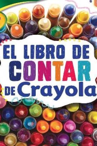 Cover of El Libro de Contar de Crayola (R) (the Crayola (R) Counting Book)