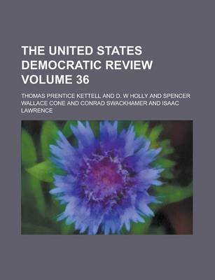 Book cover for The United States Democratic Review Volume 36