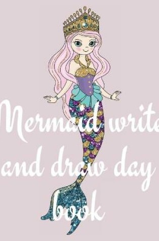 Cover of Mermaid write and draw day book