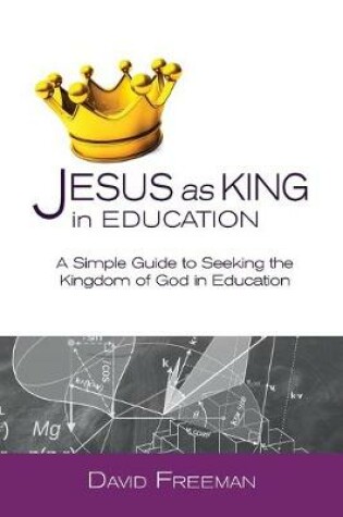 Cover of Jesus as King in Education