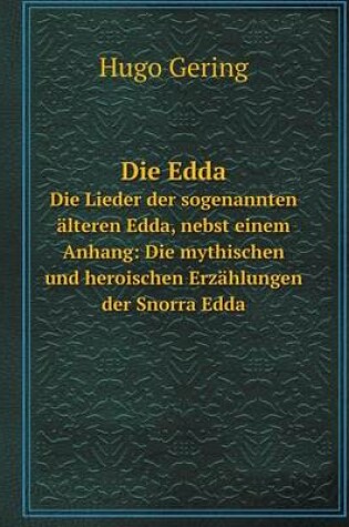 Cover of Die Edda Die Lieder der sogenannten älteren Edda, nebst einem Anhang