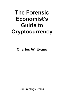 Book cover for The Forensic Economist's Guide to Cryptocurrency