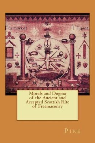 Cover of Morals and Dogma of the Ancient and Accepted Scottish Rite of Freemasonry