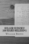 Book cover for Killer Sudoku-200 HARD relese#2