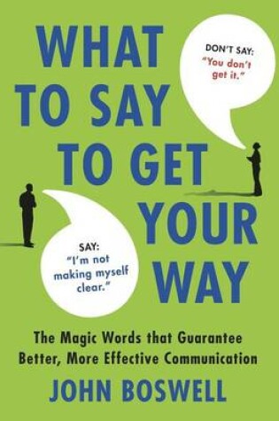 Cover of What to Say to Get Your Way