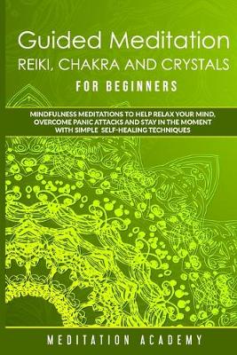 Book cover for Guided Meditation, Reiki, Chakra And Crystals For Beginners