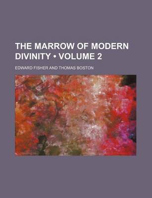 Book cover for The Marrow of Modern Divinity (Volume 2)