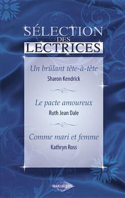Book cover for Un Brulant Tete-A-Tete - Le Pacte Amoureux - Comme Mari Et Femme (Harlequin)