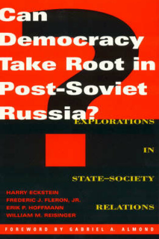 Cover of Can Democracy Take Root in Post-Soviet Russia?